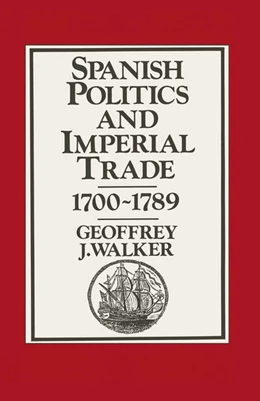 Abbildung von Walker | Spanish Politics and Imperial Trade, 1700-1789 | 1. Auflage | 2016 | beck-shop.de