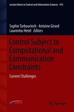 Abbildung von Tarbouriech / Girard | Control Subject to Computational and Communication Constraints | 1. Auflage | 2018 | beck-shop.de