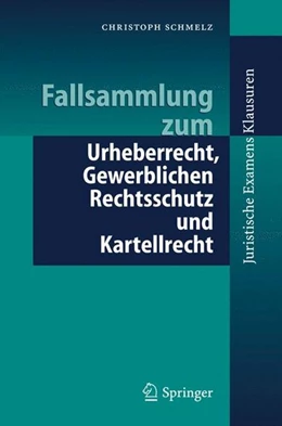 Abbildung von Schmelz | Fallsammlung zum Urheberrecht, Gewerblichen Rechtsschutz und Kartellrecht | 1. Auflage | 2005 | beck-shop.de