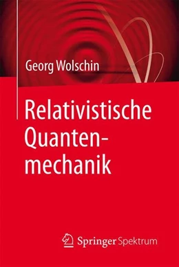 Abbildung von Wolschin | Relativistische Quantenmechanik | 1. Auflage | 2015 | beck-shop.de