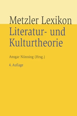 Abbildung von Nünning | Metzler Lexikon Literatur- und Kulturtheorie | 4. Auflage | 2016 | beck-shop.de