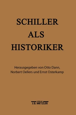 Abbildung von Dann / Oellers | Schiller als Historiker | 1. Auflage | 2016 | beck-shop.de
