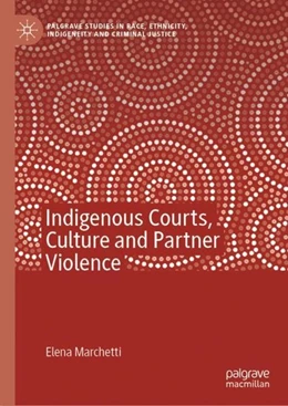 Abbildung von Marchetti | Indigenous Courts, Culture and Partner Violence | 1. Auflage | 2019 | beck-shop.de