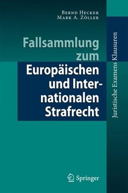 Abbildung von Hecker / Zöller | Fallsammlung zum Europäischen und Internationalen Strafrecht | 1. Auflage | 2012 | beck-shop.de