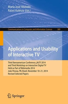 Abbildung von Abásolo / Kulesza | Applications and Usability of Interactive TV | 1. Auflage | 2015 | beck-shop.de