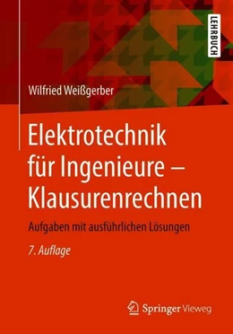 Abbildung von Weißgerber | Elektrotechnik für Ingenieure - Klausurenrechnen | 7. Auflage | 2018 | beck-shop.de