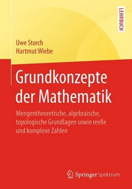 Abbildung von Storch / Wiebe | Grundkonzepte der Mathematik | 1. Auflage | 2018 | beck-shop.de
