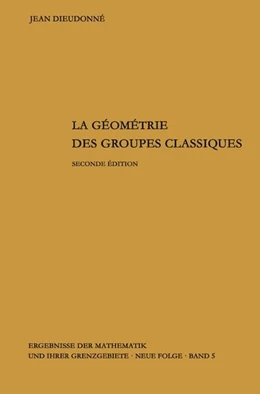 Abbildung von Dieudonne | La geometrie des groupes classiques | 2. Auflage | 2019 | beck-shop.de
