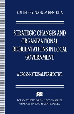 Abbildung von Ben-Elia | Strategic Changes and Organizational Reorientations in Local Government | 1. Auflage | 2016 | beck-shop.de