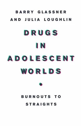Abbildung von Glassner / Loughlin | Drugs in Adolescent Worlds | 1. Auflage | 2016 | beck-shop.de
