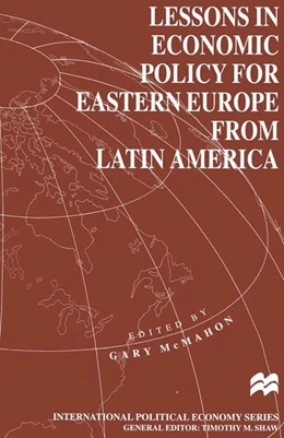 Abbildung von Mcmahon | Lessons in Economic Policy for Eastern Europe from Latin America | 1. Auflage | 2016 | beck-shop.de