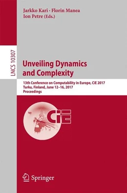 Abbildung von Kari / Manea | Unveiling Dynamics and Complexity | 1. Auflage | 2017 | beck-shop.de