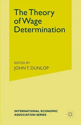Abbildung von Dunlop / Loparo | The Theory of Wage Determination | 1. Auflage | 2016 | beck-shop.de