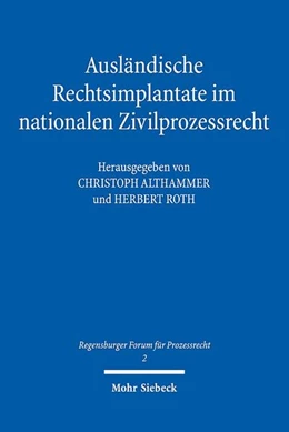 Abbildung von Althammer / Roth | Ausländische Rechtsimplantate im nationalen Zivilprozessrecht | 1. Auflage | 2020 | beck-shop.de