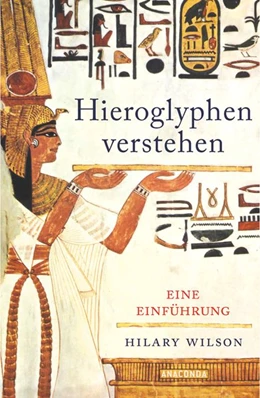 Abbildung von Wilson | Hieroglyphen verstehen (Ägypten, Schriftsprache, Grundwortschatz, lesen und schreiben) | 1. Auflage | 2020 | beck-shop.de