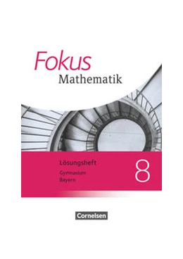Abbildung von Fokus Mathematik 8. Jahrgangsstufe - Bayern - Lösungen zum Schülerbuch | 1. Auflage | 2020 | beck-shop.de