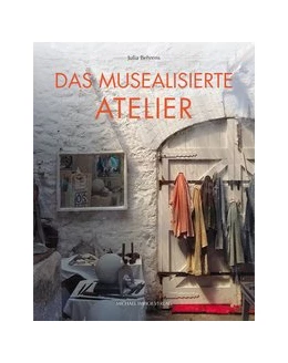Abbildung von Behrens | Das musealisierte Atelier | 1. Auflage | 2020 | beck-shop.de