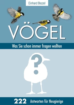 Abbildung von Bezzel | Vögel: Was Sie schon immer fragen wollten | 1. Auflage | 2020 | beck-shop.de