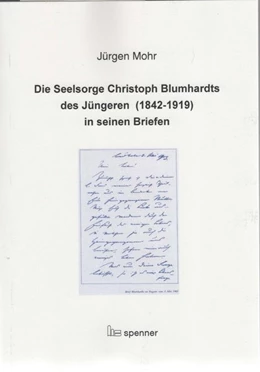 Abbildung von Mohr | Die Seelsorge Christoph Blumhardts des Jüngeren (1842-1919) in seinen Briefen | 1. Auflage | 2019 | beck-shop.de