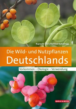 Abbildung von Düll / Kutzelnigg | Die Wild- und Nutzpflanzen Deutschlands | 1. Auflage | 2022 | beck-shop.de