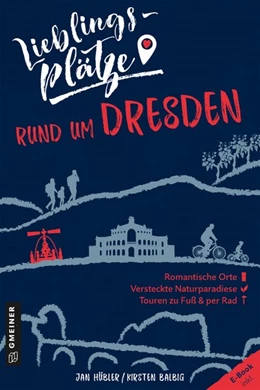 Abbildung von Hübler / Balbig | Lieblingsplätze rund um Dresden | 1. Auflage | 2020 | beck-shop.de