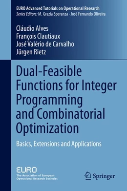 Abbildung von Alves / Clautiaux | Dual-Feasible Functions for Integer Programming and Combinatorial Optimization | 1. Auflage | 2016 | beck-shop.de