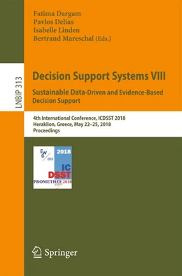 Abbildung von Dargam / Delias | Decision Support Systems VIII: Sustainable Data-Driven and Evidence-Based Decision Support | 1. Auflage | 2018 | beck-shop.de