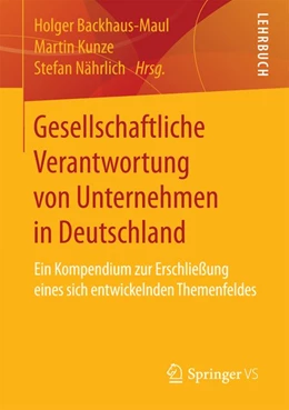 Abbildung von Backhaus-Maul / Kunze | Gesellschaftliche Verantwortung von Unternehmen in Deutschland | 1. Auflage | 2017 | beck-shop.de
