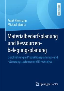 Abbildung von Herrmann / Manitz | Materialbedarfsplanung und Ressourcenbelegungsplanung | 1. Auflage | 2017 | beck-shop.de