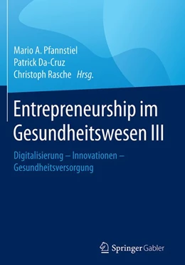 Abbildung von Pfannstiel / Da-Cruz | Entrepreneurship im Gesundheitswesen III | 1. Auflage | 2018 | beck-shop.de