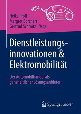 Abbildung von Proff / Borchert | Dienstleistungsinnovationen und Elektromobilität | 1. Auflage | 2018 | beck-shop.de