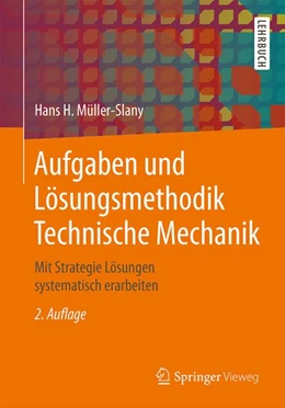 Abbildung von Müller-Slany | Aufgaben und Lösungsmethodik Technische Mechanik | 2. Auflage | 2018 | beck-shop.de