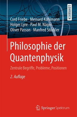 Abbildung von Friebe / Kuhlmann | Philosophie der Quantenphysik | 2. Auflage | 2018 | beck-shop.de