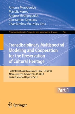 Abbildung von Moropoulou / Korres | Transdisciplinary Multispectral Modeling and Cooperation for the Preservation of Cultural Heritage | 1. Auflage | 2019 | beck-shop.de