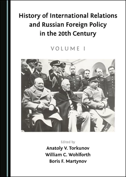 Abbildung von Torkunov / Wohlforth | History of International Relations and Russian Foreign Policy in the 20th Century (Volume I) | 1. Auflage | 2020 | beck-shop.de