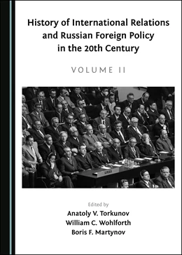 Abbildung von Torkunov / Wohlforth | History of International Relations and Russian Foreign Policy in the 20th Century (Volume II) | 1. Auflage | 2020 | beck-shop.de