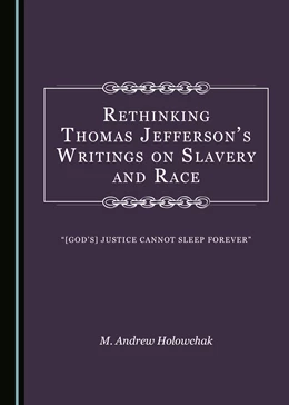 Abbildung von Holowchak | Rethinking Thomas Jefferson’s Writings on Slavery and Race | 1. Auflage | 2020 | beck-shop.de