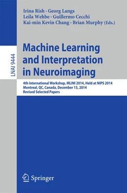 Abbildung von Rish / Langs | Machine Learning and Interpretation in Neuroimaging | 1. Auflage | 2016 | beck-shop.de