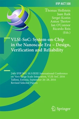 Abbildung von Hollstein / Raik | VLSI-SoC: System-on-Chip in the Nanoscale Era - Design, Verification and Reliability | 1. Auflage | 2017 | beck-shop.de