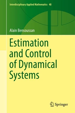 Abbildung von Bensoussan | Estimation and Control of Dynamical Systems | 1. Auflage | 2018 | beck-shop.de