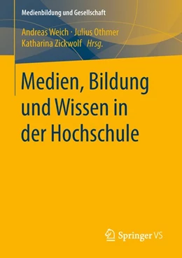 Abbildung von Weich / Othmer | Medien, Bildung und Wissen in der Hochschule | 1. Auflage | 2018 | beck-shop.de