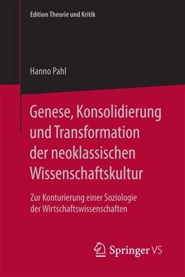 Abbildung von Pahl | Genese, Konsolidierung und Transformation der neoklassischen Wissenschaftskultur | 1. Auflage | 2017 | beck-shop.de