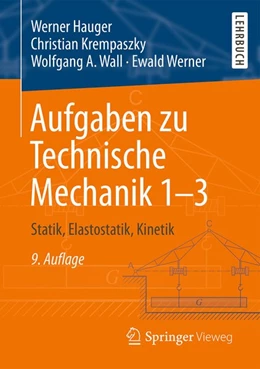 Abbildung von Hauger / Krempaszky | Aufgaben zu Technische Mechanik 1-3 | 9. Auflage | 2017 | beck-shop.de