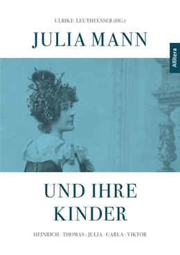 Abbildung von Leutheusser / Detering | Julia Mann und ihre Kinder | 1. Auflage | 2019 | beck-shop.de