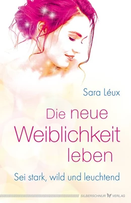 Abbildung von Léux | Die neue Weiblichkeit leben | 1. Auflage | 2020 | beck-shop.de