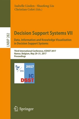 Abbildung von Linden / Liu | Decision Support Systems VII. Data, Information and Knowledge Visualization in Decision Support Systems | 1. Auflage | 2017 | beck-shop.de
