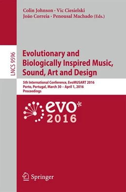 Abbildung von Johnson / Ciesielski | Evolutionary and Biologically Inspired Music, Sound, Art and Design | 1. Auflage | 2016 | beck-shop.de