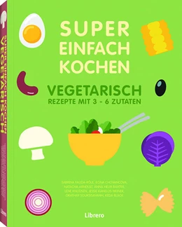 Abbildung von Arnoult E. A. | SUPER EINFACH KOCHEN VEGETARISCH | 1. Auflage | 2020 | beck-shop.de