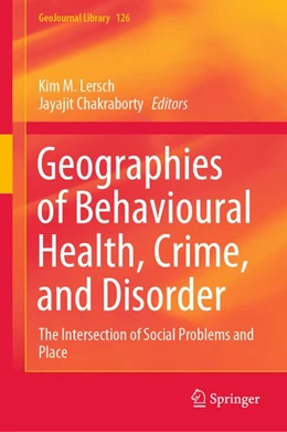 Abbildung von Lersch / Chakraborty | Geographies of Behavioural Health, Crime, and Disorder | 1. Auflage | 2020 | beck-shop.de