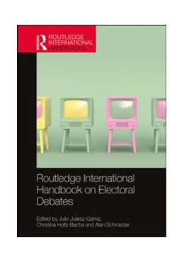 Abbildung von Juárez-Gámiz / Holtz-Bacha | Routledge International Handbook on Electoral Debates | 1. Auflage | 2020 | beck-shop.de